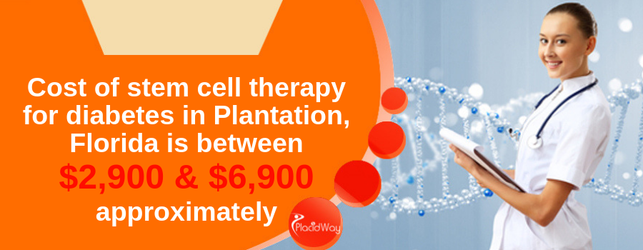 The cost of stem cell therapy for diabetes in Plantation, Florida is around $6,900